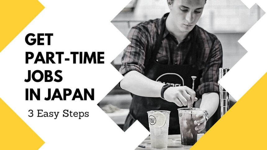 Get Part-time Jobs in Japan - 3 Easy Steps | FAIR Study in Japan